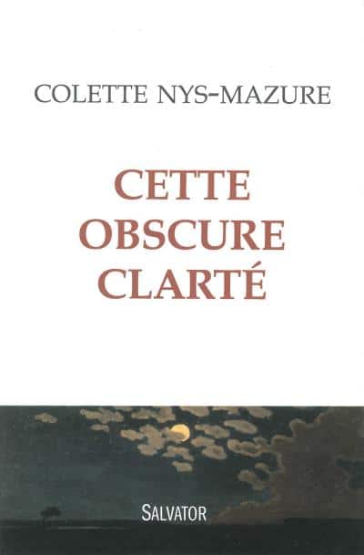 Couverture de Cette obscure clarté
